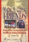 Making & Keeping Friends : Ready-to-Use Lessons, Stories, and Activities for Building Relationships, Grades 4-8 - Book