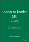 Leader to Leader (LTL), Volume 28, Spring 2003 - Book