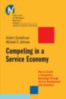Competing in a Service Economy : How to Create a Competitive Advantage Through Service Development and Innovation - eBook