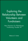 Exploring the Relationship Between Volunteers and Fundraisers : New Directions for Philanthropic Fundraising, Number 39 - Book
