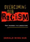 Overcoming Our Racism : The Journey to Liberation - eBook
