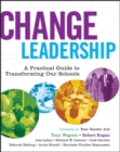Change Leadership : A Practical Guide to Transforming Our Schools - Book