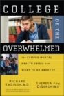 College of the Overwhelmed : The Campus Mental Health Crisis and What to Do About It - Book