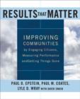 Results that Matter : Improving Communities by Engaging Citizens, Measuring Performance, and Getting Things Done - eBook