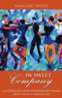 In Sweet Company : Conversations with Extraordinary Women about Living a Spiritual Life - Book