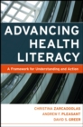 Advancing Health Literacy : A Framework for Understanding and Action - Book