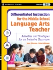Differentiated Instruction for the Middle School Language Arts Teacher : Activities and Strategies for an Inclusive Classroom - Book