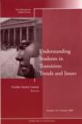 Understanding Students in Transition: Trends and Issues : New Directions for Student Services, Number 114 - Book