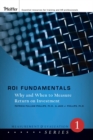 ROI Fundamentals : Why and When to Measure Return on Investment - Book