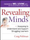 Revealing Minds : Assessing to Understand and Support Struggling Learners - Book