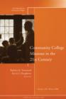 Community College Missions in the 21st Century : New Directions for Community Colleges, Number 136 - Book