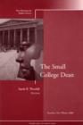 The Small College Dean : New Directions for Student Services, Number 116 - Book