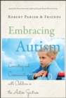 Embracing Autism : Connecting and Communicating with Children in the Autism Spectrum - Book