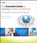 The Essential Guide to Training Global Audiences : Your Planning Resource of Useful Tips and Techniques - Book