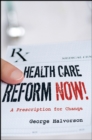 Health Care Reform Now! : A Prescription for Change - Book
