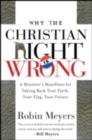 Why the Christian Right Is Wrong : A Minister's Manifesto for Taking Back Your Faith, Your Flag, Your Future - eBook