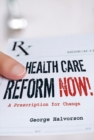 Health Care Reform Now! : A Prescription for Change - eBook