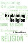 Explaining Religion : Criticism and Theory from Bodin to Freud - Book