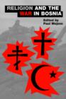 Religion and the War in Bosnia - Book