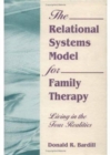 The Relational Systems Model for Family Therapy : Living in the Four Realities - Book