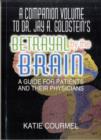 A Companion Volume to Dr. Jay A. Goldstein's Betrayal by the Brain : A Guide for Patients and Their Physicians - Book