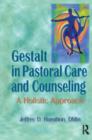 Gestalt in Pastoral Care and Counseling : A Holistic Approach - Book