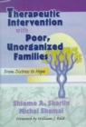 Therapeutic Intervention with Poor, Unorganized Families : From Distress to Hope - Book