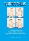 Torticollis : Differential Diagnosis, Assessment and Treatment, Surgical Management and Bracing - Book