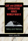 Gay and Lesbian Literature Since World War II : History and Memory - Book