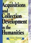 Acquisitions and Collection Development in the Humanities - Book