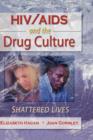 HIV/AIDS and the Drug Culture : Shattered Lives - Book
