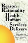 Reason and Rationality in Health and Human Services Delivery - Book