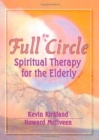 Full Circle : Spiritual Therapy for the Elderly - Book