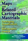 Maps and Related Cartographic Materials : Cataloging, Classification, and Bibliographic Control - Book