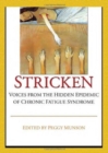 Stricken : Voices from the Hidden Epidemic of Chronic Fatigue Syndrome - Book