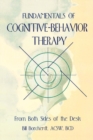 Fundamentals of Cognitive-Behavior Therapy : From Both Sides of the Desk - Book