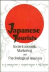 Japanese Tourists : Socio-Economic, Marketing, and Psychological Analysis - Book