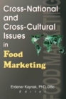 Cross-National and Cross-Cultural Issues in Food Marketing - Book