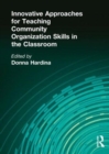 Innovative Approaches for Teaching Community Organization Skills in the Classroom - Book