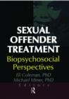 Sexual Offender Treatment : Biopsychosocial Perspectives - Book