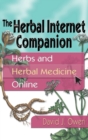 The Herbal Internet Companion : Herbs and Herbal Medicine Online - Book