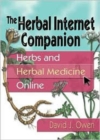 The Herbal Internet Companion : Herbs and Herbal Medicine Online - Book