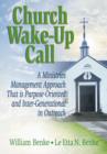 Church Wake-Up Call : A Ministries Management Approach That is Purpose-Oriented and Inter-Generational in Outreach - Book