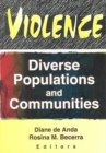 Violence : Diverse Populations and Communities - Book