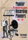 Popular American Recording Pioneers : 1895-1925 - Book