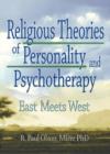 Religious Theories of Personality and Psychotherapy : East Meets West - Book