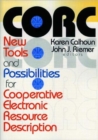 Corc : New Tools and Possibilities for Cooperative Electronic Resource Description - Book