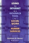 Using the Internet as a Research Tool for Social Work and Human Services - Book