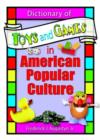 Dictionary of Toys and Games in American Popular Culture - Book