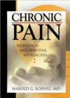 Chronic Pain : Biomedical and Spiritual Approaches - Book
